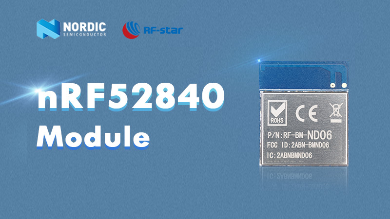 小型サイズと安定したパフォーマンスを備えた nRF52840 BLE 5.0 モジュールの概要